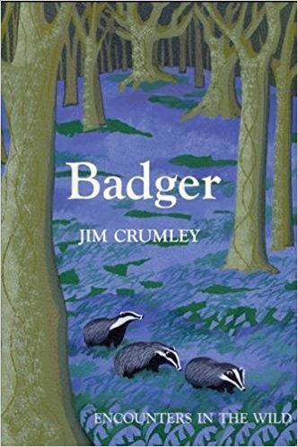 Badger Encounters in the Wild Jim Crumley [Book]